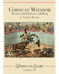 Limits of Glory: Corsican Matador – War in the Peninsula 1808-14
