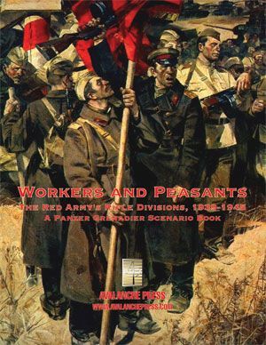 Coperta Workers & Peasants: The Red Army's Rifle Divisions, 1939-1945 – A Panzer Grenadier Scenario Book