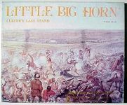 Little Big Horn: Custer's Last Stand