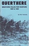 Over There: Miniatures Rules for warfare 1900 to 1929