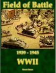 Field of Battle: WWII 1939-1945