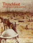 Trenchfoot: Bullets & Bayonets in the Great War