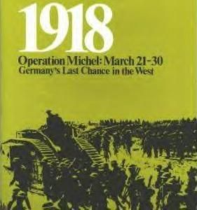 1918: Operation Michel, Germany's Last Chance in the West box art