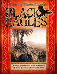 Black Eagles: A Game of the Great Slave Rebellions of Santo Domingo (Haiti) 1790-1804