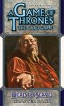 A Game of Thrones: The Card Game – Here to Serve